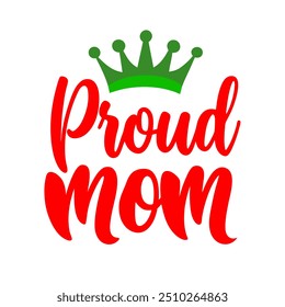 Proud mom typography t shirt design for mothers day celebration