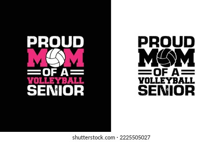 Proud Mom of a Volleyball Senior Volleyball Quote T shirt design, typography