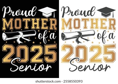 Proud Mother Of A 2025 Senior Typography Design, Educational Typography Design, Educational Motivational Tee Design, EPS