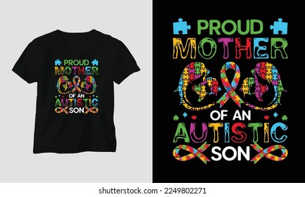 proud mother of an autistic son - Autism t-shirt design concept. all designs are colorful and created using ribbon, puzzles, love, etc
