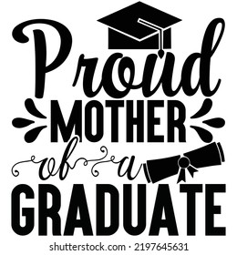 Proud mother of a graduate,T_shirt design vector file.