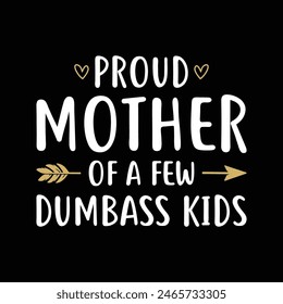 Proud Mother humorous mother's day t shirt design