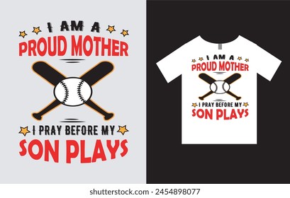 I am a proud mother I pray before my son plays , Mother and sports T-Shirt Design Vector File , Mother's Day T-Shirt Design , Mom T-Shirt Design , Mother and Son