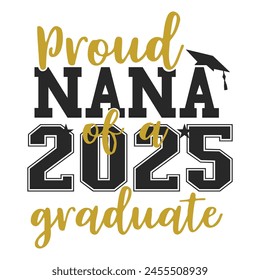 Proud NANA Of A 2025 Senior T-shirt, Senior Class T-shirt, High School Shirt, University T-shirt, Last Day Of School
