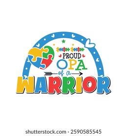 Proud Opa of an autism warrior, Proud family of an autism warrior