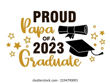 Proud Papa of a 2023 Graduate . Trendy calligraphy inscription with black hat