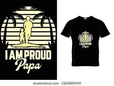 
I Am Proud Papa Father Day T-Shirt Design