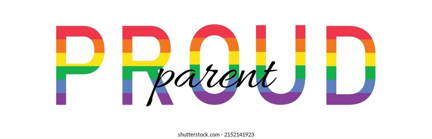 Proud parent - lettering with colorful rainbow flag letters. LGBTQ community parents support sticker, t shirt print design