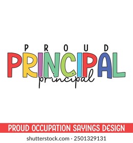 Proud principal profession design, best design for profession