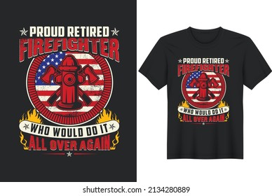 Proud Retired Firefighter who would do it all over again- greeting card template with hand-drawn lettering and simple illustration for cards