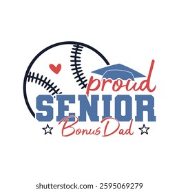 Proud Senior 2025 baseball bonus dad, Senior 2025 baseball family