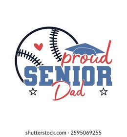 Proud Senior 2025 baseball dad, Senior 2025 baseball family