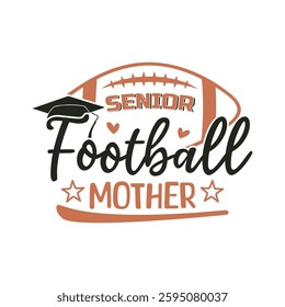 Proud Senior 2025 football mother, Senior 2025 football family