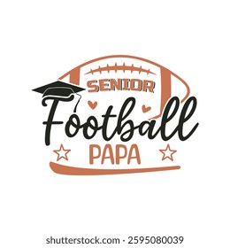 Proud Senior 2025 football papa, Senior 2025 football family