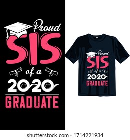 Proud Sis Of a 2020 Graduation T-Shirt Design. Graduation T-shirt design template Ready to print for man, women, and, children