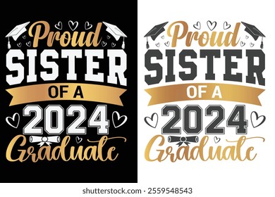 Proud Sister Of A 2024 Graduate Typography Design, Educational Typography Design, Educational Motivational Tee Design, EPS