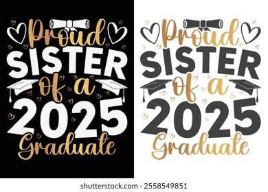 Proud Sister Of A 2025 Graduate Typography Design, Educational Typography Design, Educational Motivational Tee Design, EPS