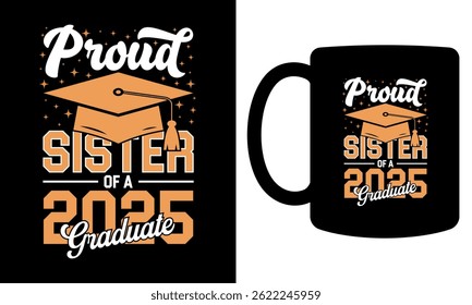 "Proud sister of a 2025 graduate" typography mug design