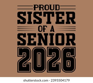 Proud Sister Of A 2026 Senior T-shirt, Senior Class T-shirt, High School Shirt, University T-shirt, Last Day Of School