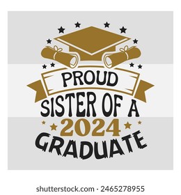 Proud Sister Of A Graduate of, Graduation T Shirt Design, Proud family, Proud Family of 2024 Graduate, Senior Family Png, 