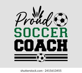 Proud soccer coach T-shirt, Soccer Quote, Soccer Saying, Soccer Ball Monogram, Football Shirt, Game Day, Cut File For Cricut And Silhouette