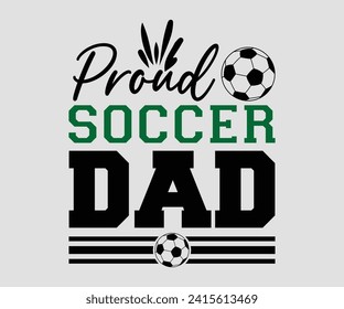 Proud soccer dad T-shirt, Soccer Quote, Soccer Saying, Soccer Ball Monogram, Football Shirt, Game Day, Cut File For Cricut And Silhouette