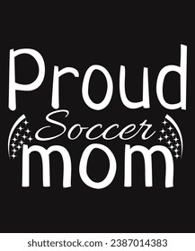 Proud Soccer Mom T Shirt Design