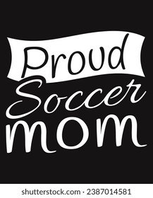 Proud Soccer Mom T Shirt Design