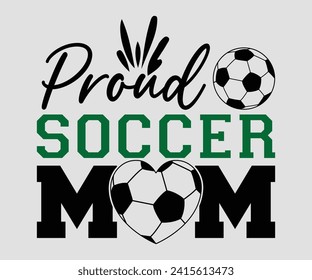 Proud soccer mom T-shirt, Soccer Quote, Soccer Saying, Soccer Ball Monogram, Football Shirt, Game Day, Cut File For Cricut And Silhouette