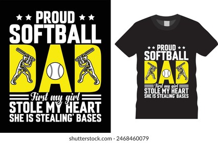 proud softball dad first my girl stole my heart now she is stealing'bases.appy fathers day typography vector t shirt design. T-shirt Design template for Fathers day. Father day Retro, Typography, 