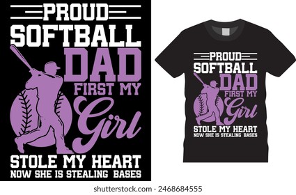 proud softball dad first my girl stole my heart now she is stealing' bases Happy Father's day T-shirt Design t-shirt design- father's day quotes t-shirt design, Father's Day Typography t-Shirt design.