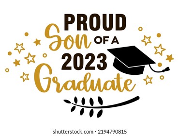 Proud Son of a 2023 Graduate . Trendy calligraphy inscription with black hat