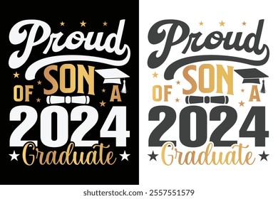 Proud Son Of A 2024 Graduate Typography Design, Educational Typography Design, Educational Motivational Tee Design, EPS