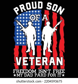 Proud Son Of A Veteran Freedom Isn t Free My Dad Pard For It T-shirt 