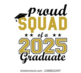 Proud Squad Of A 2025 Graduate T-shirt, Senior Class T-shirt, Graduate Shirt, Graduate Saying, High School Shirt, University T-shirt, Class of 2024, Last Day Of School, Cut File For Cricut