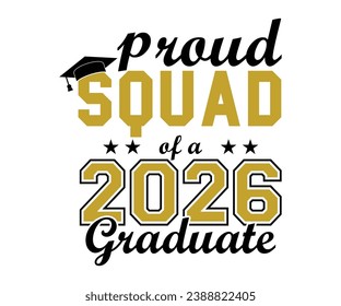 Proud Squad Of A 2026 Graduate T-shirt, Senior Class T-shirt, Graduate Shirt, Graduate Saying, High School Shirt, University T-shirt, Class of 2024, Last Day Of School, Cut File For Cricut