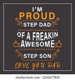 I am proud step dad of a freaking awesome step son Vector t-shirt design. Dad lover t-shirt for free download.