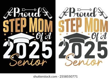 Proud Step Mom Of A 2025 Senior Typography Design, Educational Typography Design, Educational Motivational Tee Design, EPS