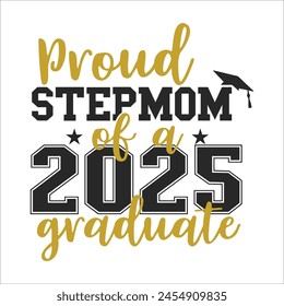 Proud Step Mom of a Grade EPS Design, Senior Class T-shirt, Graduate Shirt, Graduate Saying
