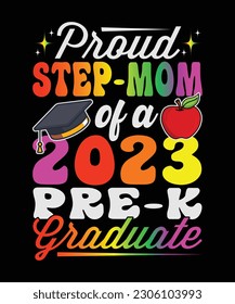 Proud Step-Mom Of A 2023 Pre-k Graduate T-Shirt Design