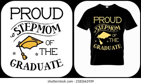 Proud stepmom of the graduate. Class of 2022 vector. Graduation lettering. Text template for graduation design, event, T-shirt, party, high school or college graduate invitations.
