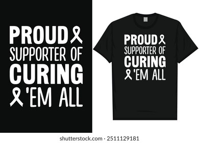 Proud supporter of curing cancer awareness typography tshirt design