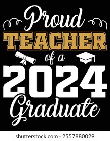 Proud Teacher of a 2024 Graduate, Back to School Supplies Vectors, School Outfit  Teacher Gifts, Educational Tools And Student Life, Back to School Bash and Decor, Kids Fashion  Trend, Back To School