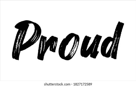 Orgullosa tipografía Mano dibujada Pincel Texto negro letras palabras y frase aisladas en el fondo blanco