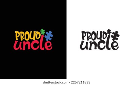 Proud Uncle Autism Quote T shirt design, typography