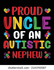 Proud Uncle Of An Autistic Nephew T-Shirt Design.