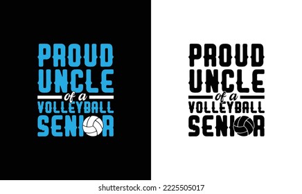 Proud Uncle of a Volleyball Senior Volleyball Quote T shirt design, typography
