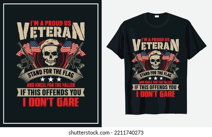 I'm a proud us veteran stand for the flag and kneel for the fallen if this offends you I don't gare t-shirt design