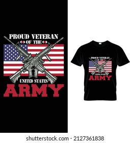 Proud veteran of the united states army, Typography Us Army T-shirt Design.