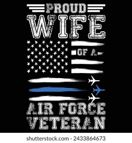Proud Wife Of A Air Force Veteran t shirt design,Proud Air Force Wife svg,Cricut  Silhouette cut files,American Flag, Distressed US Flag svg